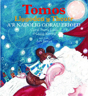 Tomos Llygoden y Theatr a'r Nadolig Gorau Erioed