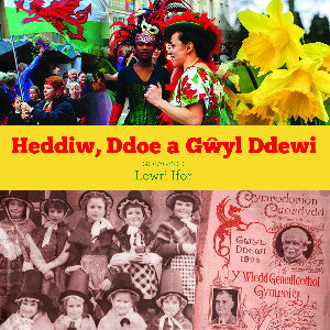 Heddiw, Ddoe a G?yl Ddewi