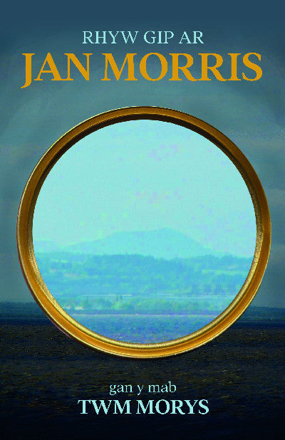 Clawr llyfr / Book cover: Rhyw gip ar Jan Morris