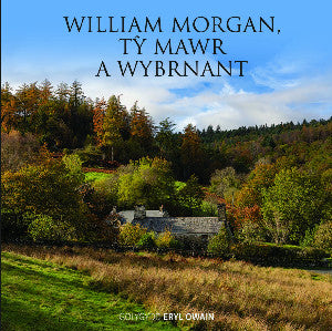 William Morgan, T? Mawr a Wybrnant