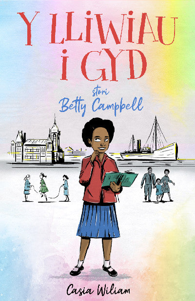 Clawr llyfr / Book cover: Y Lliwiau i Gyd - Stori Betty Campbell — Stori Betty Campbell