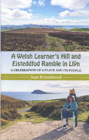 A Welsh Learner's Hill and Eisteddfod Ramble in Ll?n