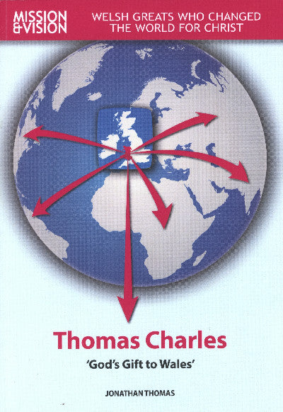 Clawr llyfr / Book cover: Thomas Charles: 'God's Gift to Wales'