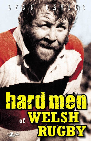 The Hardest Men of Welsh Rugby