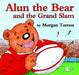 Alun the Bear and the Grand Slam