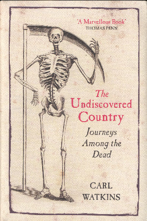 The Undiscovered Country - Journeys Among the Dead