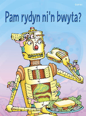 Pam Rydyn Ni'n Bwyta?