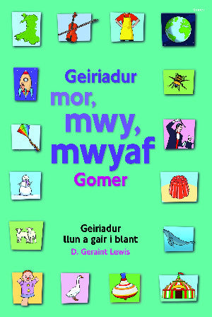 Geiriadur Mor, Mwy, Mwyaf Gomer