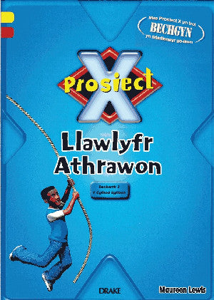 Prosiect X Iris: Llawlyfr Athrawon Blwyddyn 3