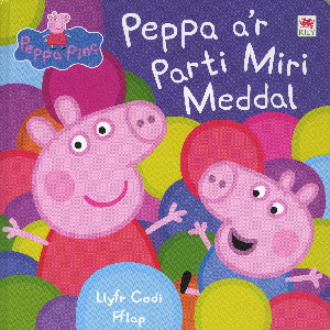 Cyfres Peppa: Peppa a'r Parti Miri Meddal