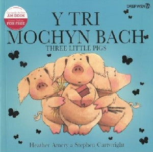 Tri Mochyn Bach, Y / Three Little Pigs