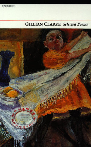 Selected Poems Gillian Clarke