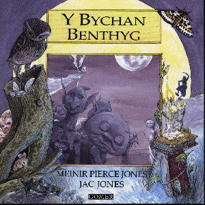Cyfres Chwedlau o Gymru: Y Bychan Benthyg 