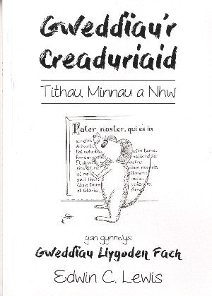 Gweddiau'r Creaduriaid: Tithau, Minnau a Nhw