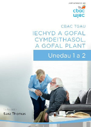 CBAC TGAU Iechyd a Gofal Cymdeithasol, a Gofal Plant