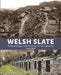 Welsh Slate: Archaeology and History of an Industry