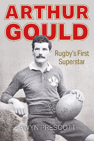 Clawr llyfr / Book cover: Arthur Gould - Rugby's First Superstar