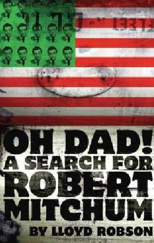 Oh Dad! A Search for Robert Mitchum