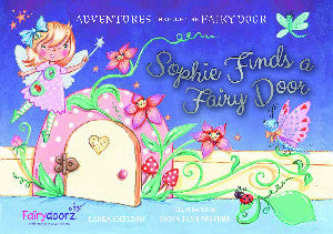 Adventures Through the Fairy Door: Sophie Finds a Fairy Door