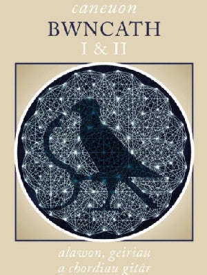 Caneuon Bwncath 1 a 2 - Alawon, Geiriau a Chordiau Gitar
