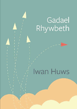 Cyfres Tonfedd Heddiw: Gadael Rhywbeth