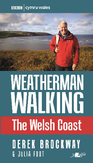 Weatherman Walking - The Welsh Coast 