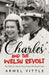 Charles and the Welsh Revolt - The Explosive Start to King Charles III's Royal Career