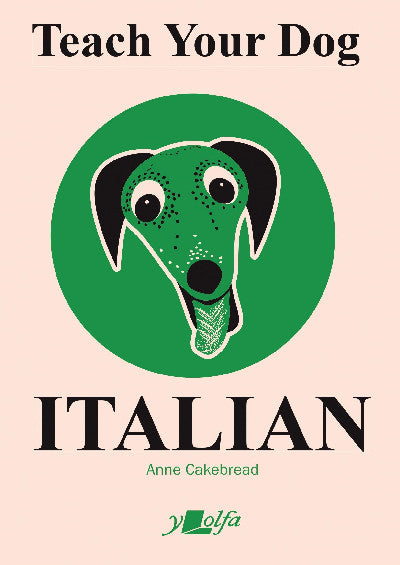 Clawr llyfr / Book cover: Teach Your Dog Italian