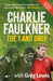 Charlie Faulkner: The 1 and Only