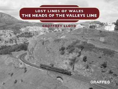 Clawr llyfr / Book cover: Lost Lines of Wales: The Heads of the Valleys