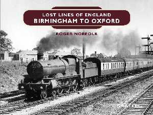 Lost Lines of England: Birmingham to Oxford