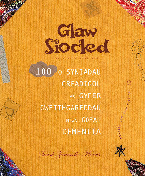 Glaw Siocled - 100 o Syniadau Creadigol ar Gyfer Gweithgareddau Mewn Gofal Dementia
