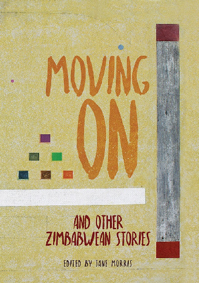 Clawr llyfr / Book cover: Moving on and Other Zimbabwean Stories — And Other Zimbabwean Stories
