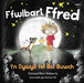 Ffwlbart Ffred: Yn Dywyll fel Bol Buwch 