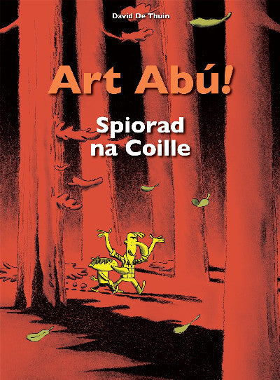 Clawr llyfr / Book cover: Art Abú! Spiorad Na Coille (I Ngaeilge)
