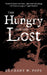 Hungry and the Lost, The