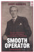 Modern Wales: Smooth Operator - Life and Times of Cyril Lakin, Editor, Broadcaster and Politician, T