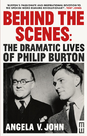 Behind the Scenes - The Dramatic Lives of Philip Burton