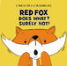 Red Fox Does What? Surely Not!