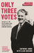 Only Three Votes