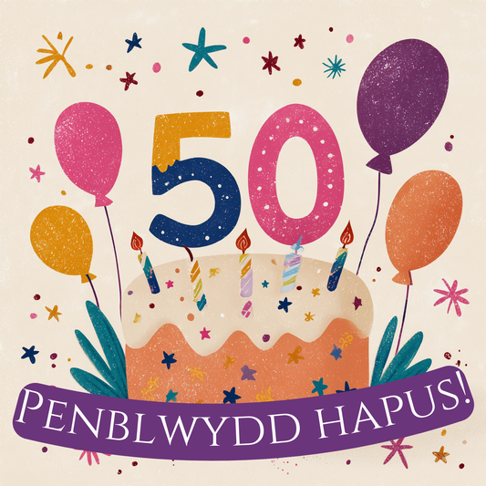 Penblwydd Hapus 50 | Cardiau.Cymru - Siop Y Pentan