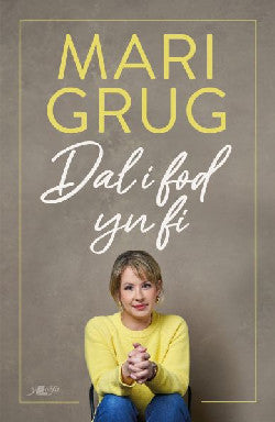 Dal i Fod yn Fi (Mari Grug)