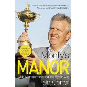 Monty's Manor - Colin Montgomerie and the Ryder Cup - Siop Y Pentan