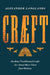 Craeft - How Traditional Crafts Are About More Than Just Making - Siop Y Pentan