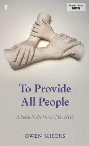 To Provide All People - A Poem in the Voice of the Nhs - Siop Y Pentan