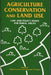 Agriculture, Conservation and Land Use - Law and Policy Issues Fo - Siop Y Pentan