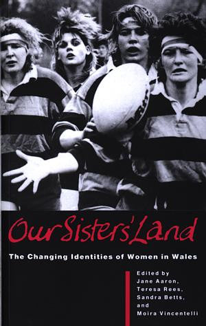 Our Sisters' Land - The Changing Identities of Women in Wales - Siop Y Pentan