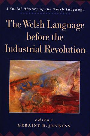 Social History of the Welsh Language, A: Welsh Language Before the Industrial Revolution, The - Siop Y Pentan