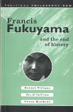 Political Philosophy Now: Francis Fukuyama and the End of History - Siop Y Pentan