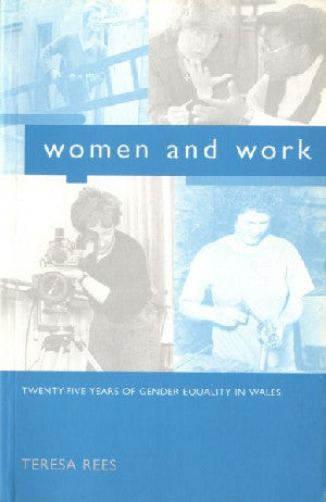 Women and Work - Twenty-Five Years of Gender Equality in Wales - Siop Y Pentan